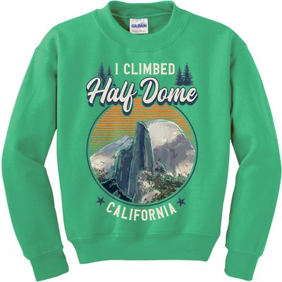 Half Dome Climbers Tees I Climbed Half Dome California Kids Sweatshirt