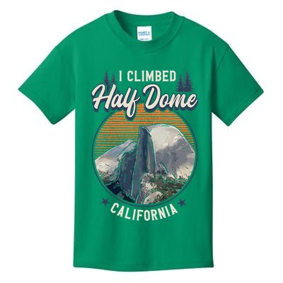 Half Dome Climbers Tees I Climbed Half Dome California Kids T-Shirt