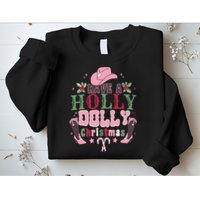 Holly Dolly Christmas Country Music Christmas Dolly Christmas Sweatshirt