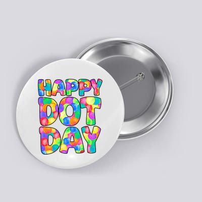 Happy Dot Day Colorful Fun Button