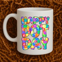 Happy Dot Day Colorful Fun Mug