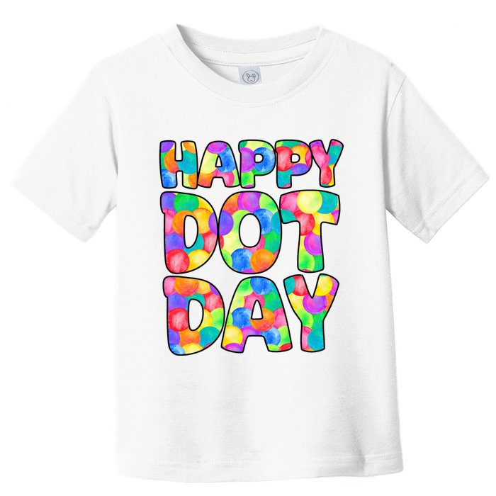 Happy Dot Day Colorful Fun Toddler T-Shirt