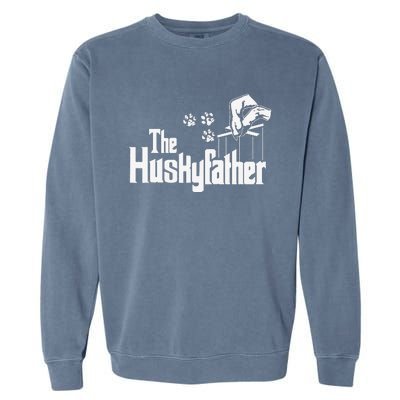 Huskyfather Dog Dad Puppy Paw Print Fun Animal FathersDay Garment-Dyed Sweatshirt