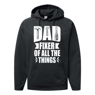 Handyman Dads Dad Fixer Of All The Things Dad Fixer Performance Fleece Hoodie