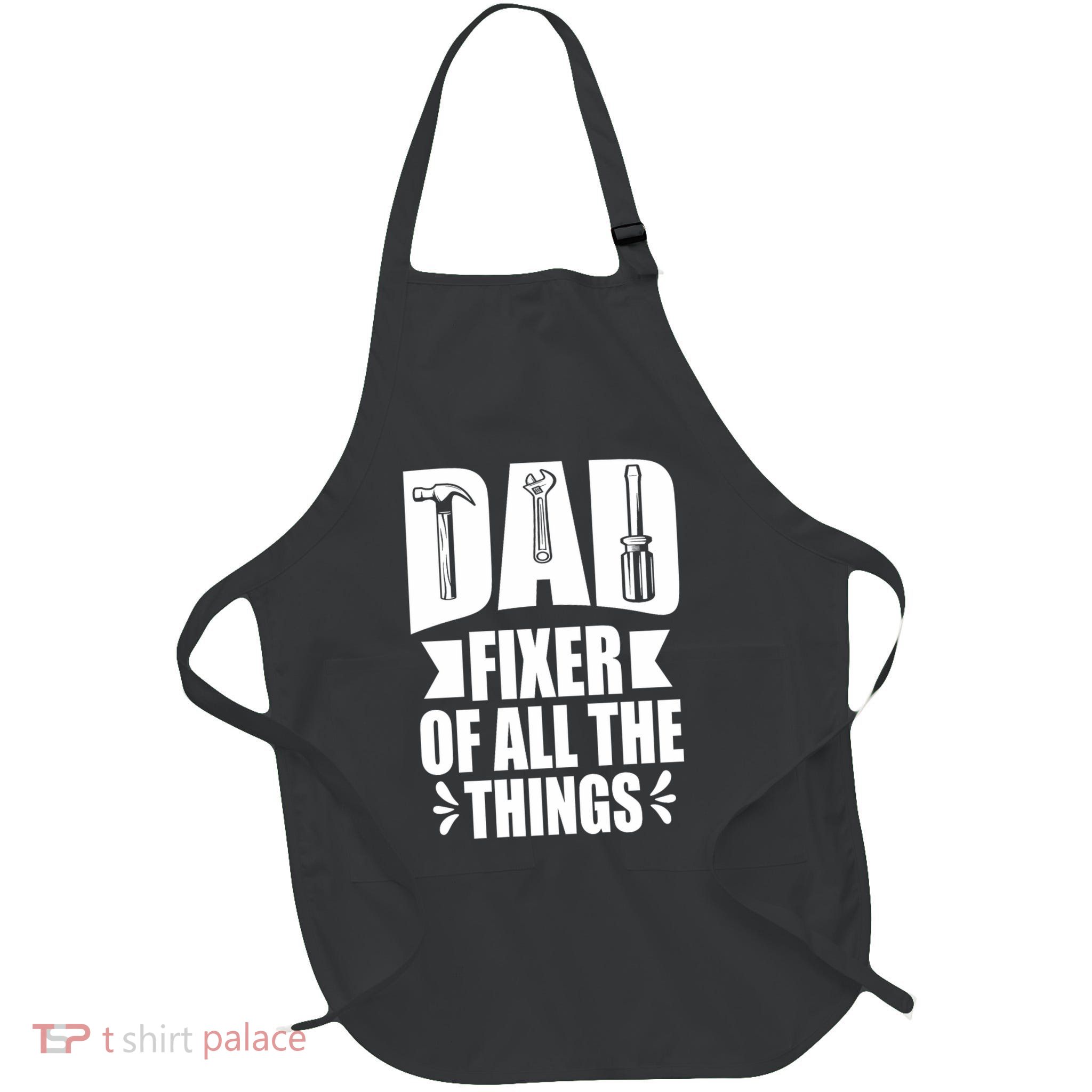 Handyman Dads Dad Fixer Of All The Things Dad Fixer Full-Length Apron With Pockets