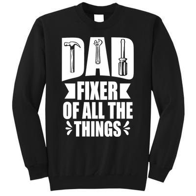 Handyman Dads Dad Fixer Of All The Things Dad Fixer Tall Sweatshirt