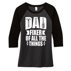 Handyman Dads Dad Fixer Of All The Things Dad Fixer Women's Tri-Blend 3/4-Sleeve Raglan Shirt