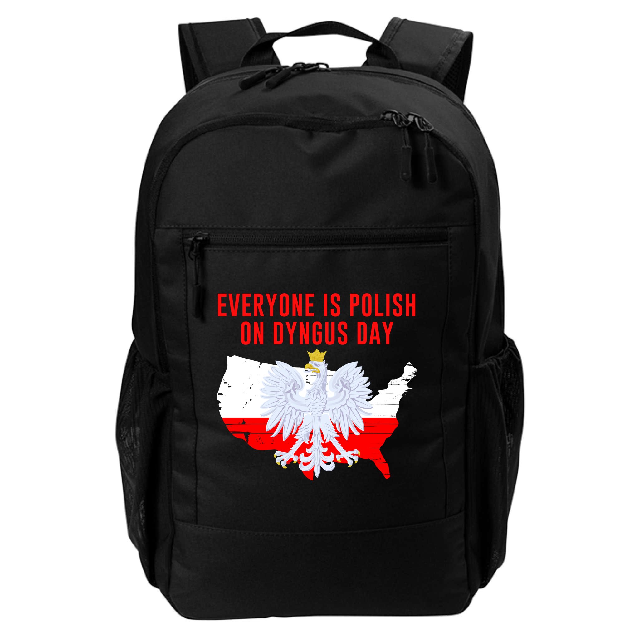 Happy Dyngus Day Everyone Is Polish On Dyngus Day Polish-American Heritage Backpack