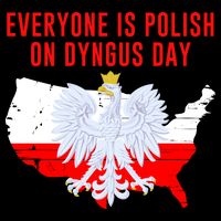Happy Dyngus Day Everyone Is Polish On Dyngus Day Polish-American Heritage Bucket Hat