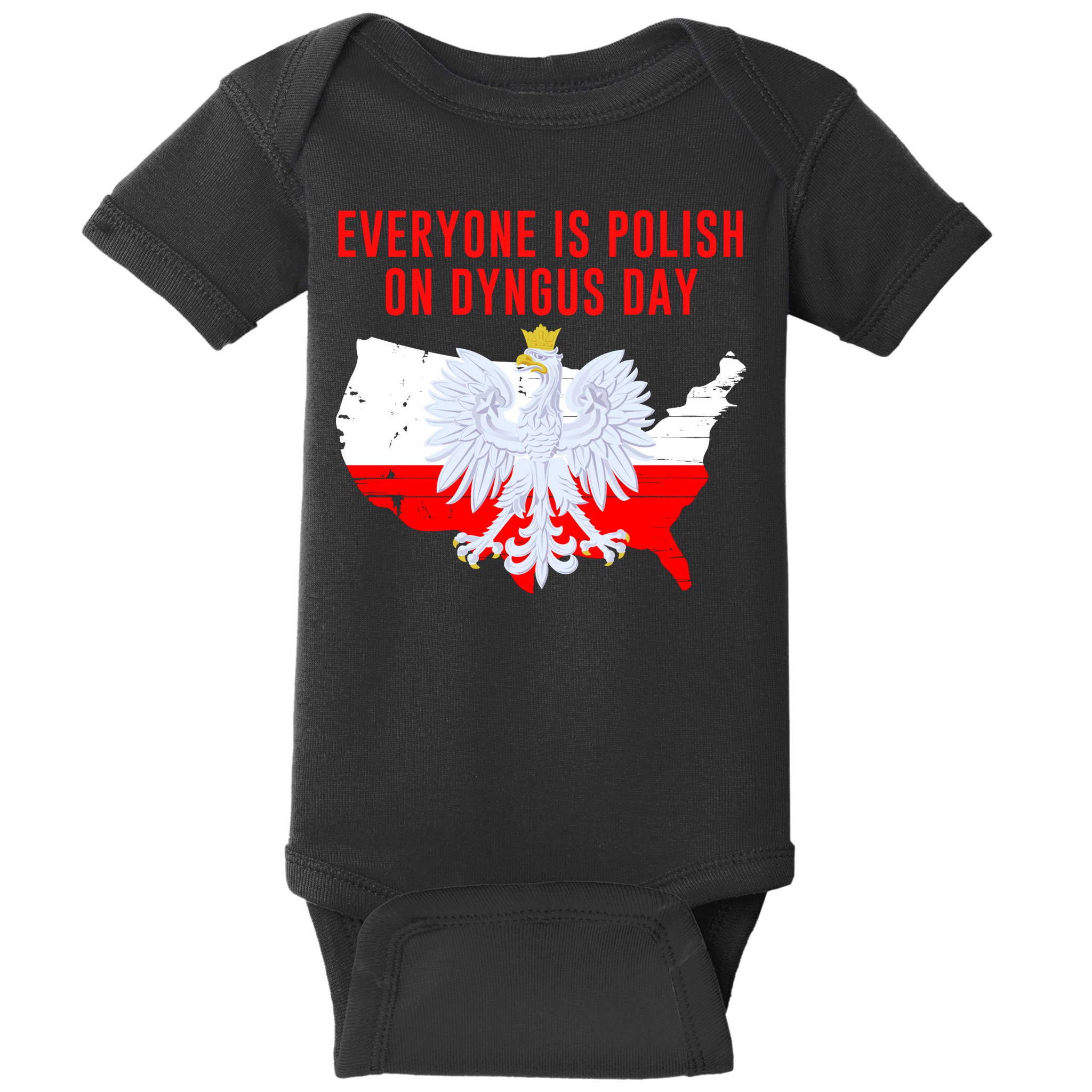 Happy Dyngus Day Everyone Is Polish On Dyngus Day Polish-American Heritage Baby Bodysuit