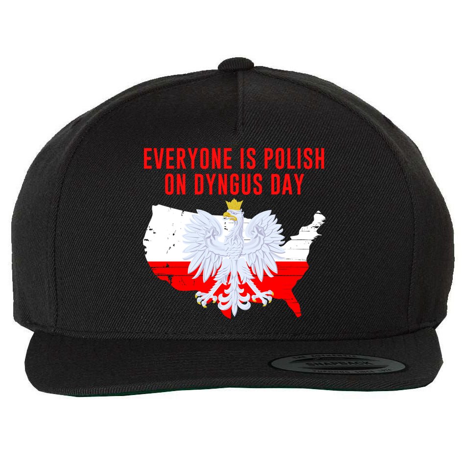 Happy Dyngus Day Everyone Is Polish On Dyngus Day Polish-American Heritage Wool Snapback Cap