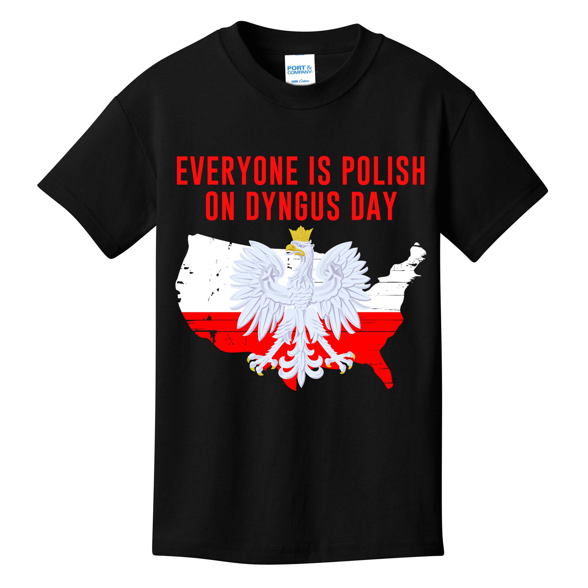 Happy Dyngus Day Everyone Is Polish On Dyngus Day Polish-American Heritage Kids T-Shirt