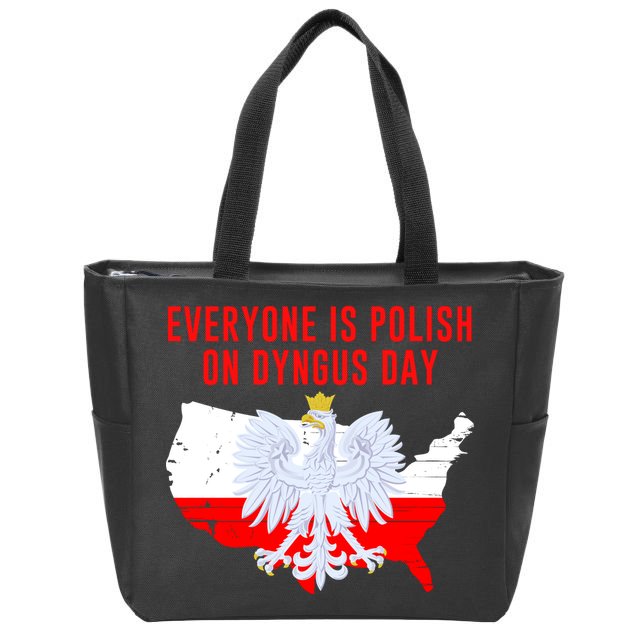 Happy Dyngus Day Everyone Is Polish On Dyngus Day Polish-American Heritage Zip Tote Bag