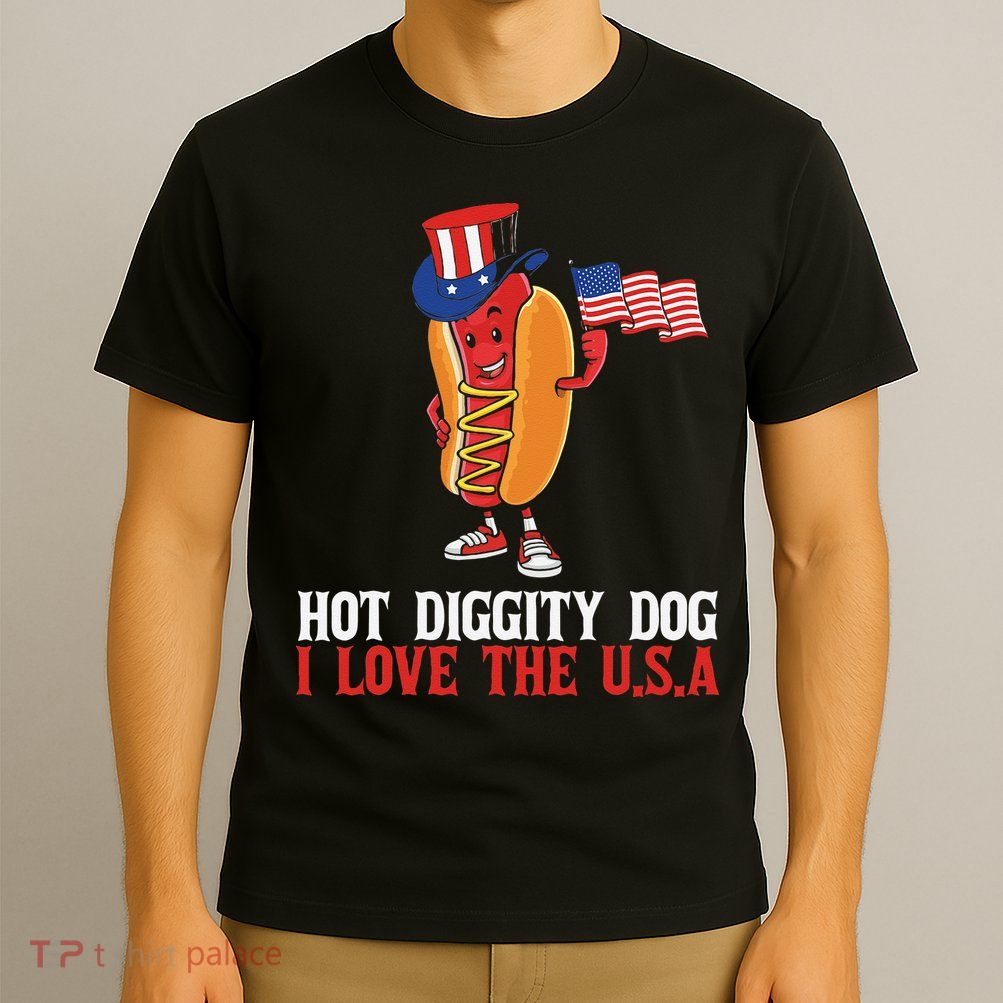 Hot Diggity Dog I Love The USA Happy 4th Of July Hotdog T-Shirt