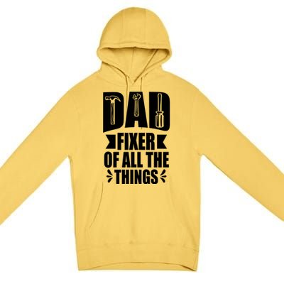 Handyman Dads Dad Fixer Of All The Things Dad Fixer Premium Pullover Hoodie