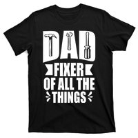 Handyman Dads Dad Fixer Of All The Things Dad Fixer T-Shirt