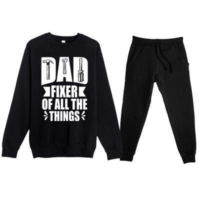 Handyman Dads Dad Fixer Of All The Things Dad Fixer Premium Crewneck Sweatsuit Set