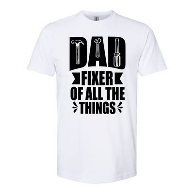 Handyman Dads Dad Fixer Of All The Things Dad Fixer Softstyle CVC T-Shirt