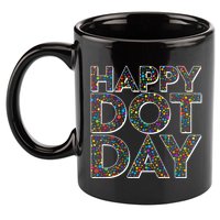 Happy Dot Day International Dot Day 11oz C Handle Ceramic Mug