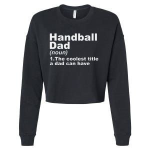 Handball Dad Definition Handball Player Father Fathers Day Cropped Pullover Crew