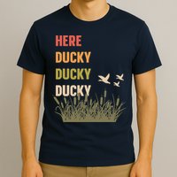 Here Ducky Ducky Ducky Funny Duck Call For Duck Hunters T-Shirt
