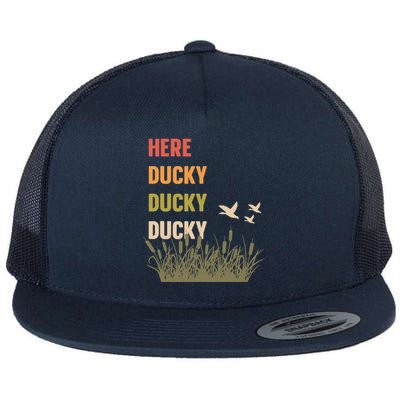 Here Ducky Ducky Ducky Funny Duck Call For Duck Hunters Flat Bill Trucker Hat