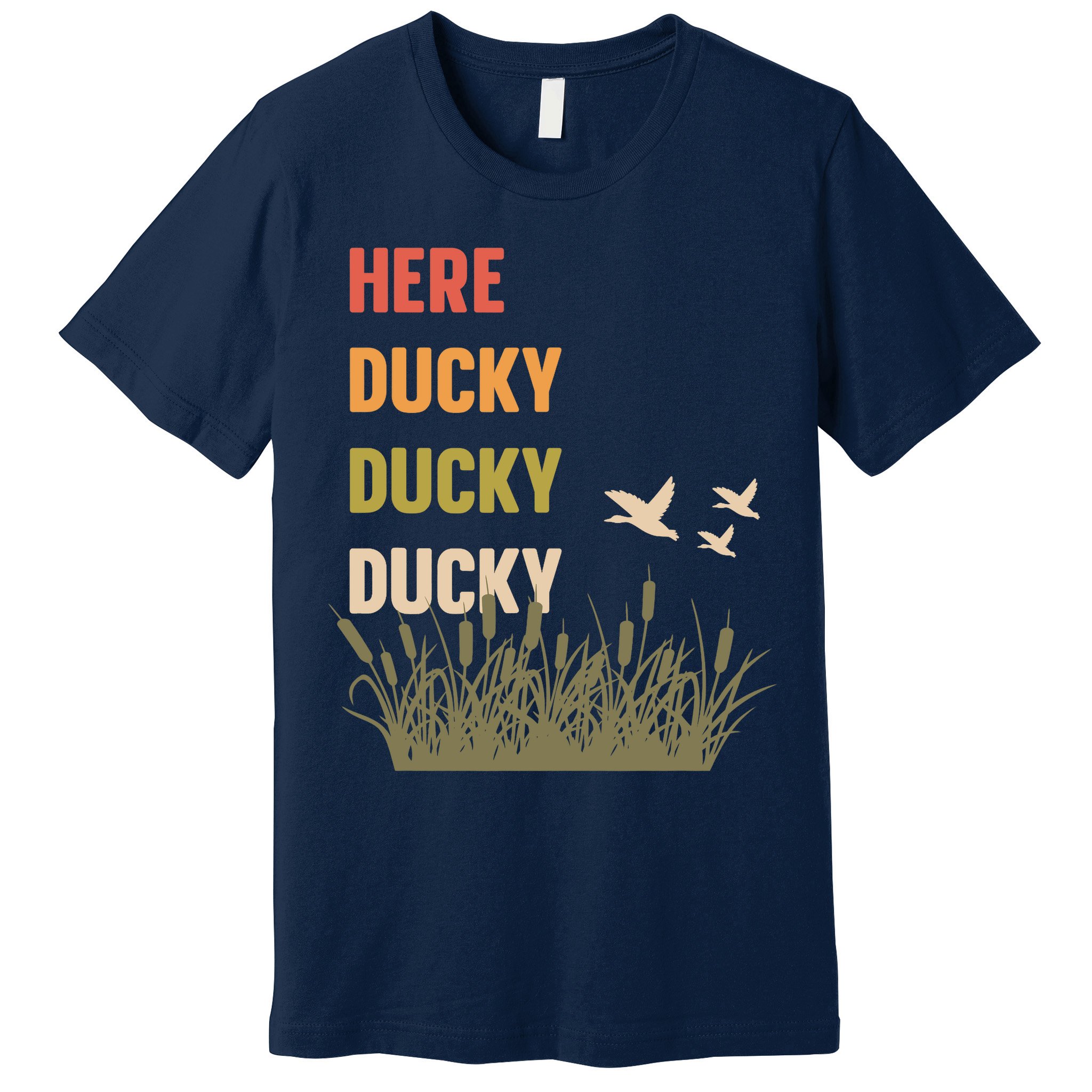 Here Ducky Ducky Ducky Funny Duck Call For Duck Hunters Premium T-Shirt
