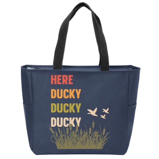 Here Ducky Ducky Ducky Funny Duck Call For Duck Hunters Zip Tote Bag