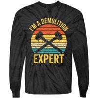 House Demolition Demolishing IM A Demolition Expert Tie-Dye Long Sleeve Shirt