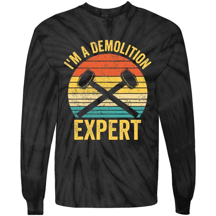 House Demolition Demolishing IM A Demolition Expert Tie-Dye Long Sleeve Shirt