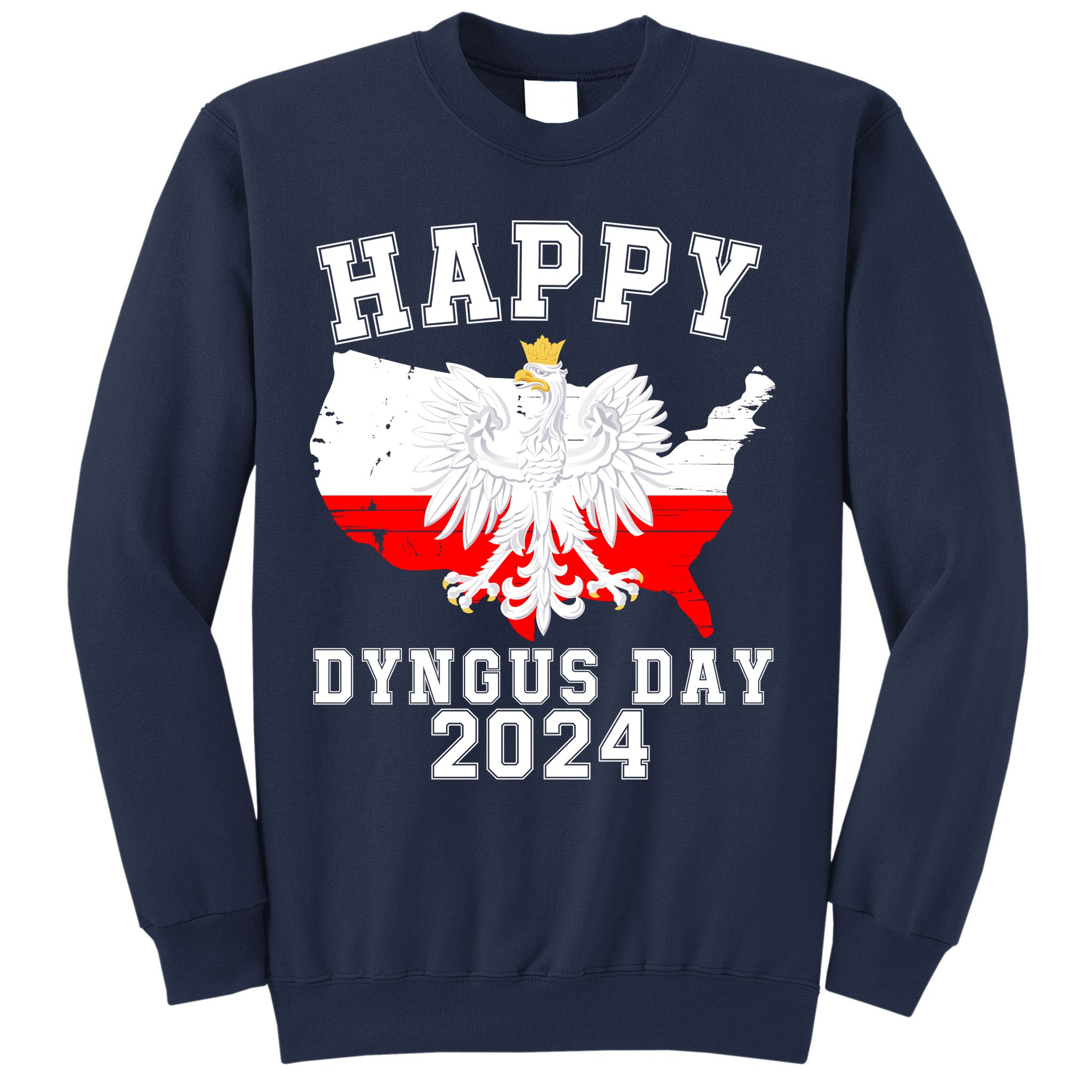Happy Dyngus Day 2024 Polska Polish White Eagle Dyngus Day Polish Eagle Sweatshirt