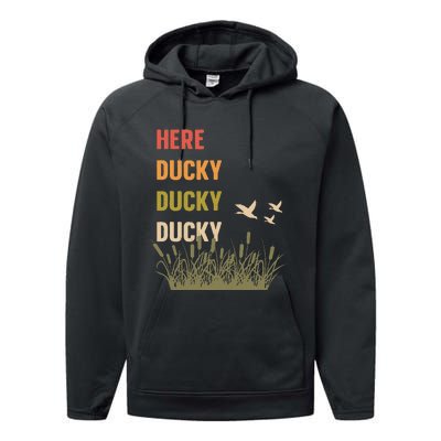 Here Ducky Ducky Ducky Funny Duck Call For Duck Hunters Performance Fleece Hoodie