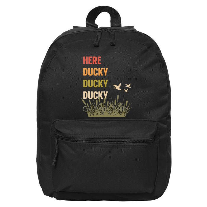 Here Ducky Ducky Ducky Funny Duck Call For Duck Hunters 16 in Basic Backpack
