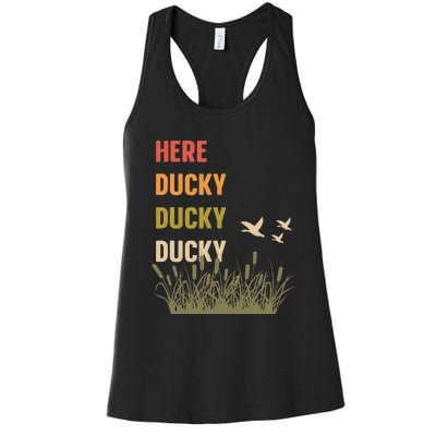 Here Ducky Ducky Ducky Funny Duck Call For Duck Hunters Women's Racerback Tank