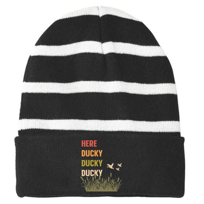 Here Ducky Ducky Ducky Funny Duck Call For Duck Hunters Striped Beanie with Solid Band