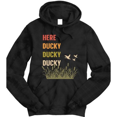 Here Ducky Ducky Ducky Funny Duck Call For Duck Hunters Tie Dye Hoodie