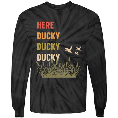 Here Ducky Ducky Ducky Funny Duck Call For Duck Hunters Tie-Dye Long Sleeve Shirt