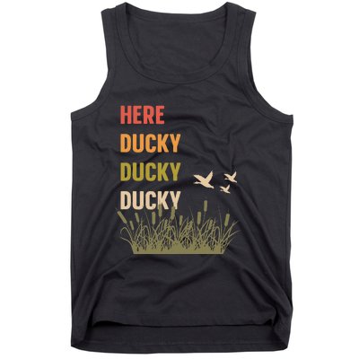 Here Ducky Ducky Ducky Funny Duck Call For Duck Hunters Tank Top