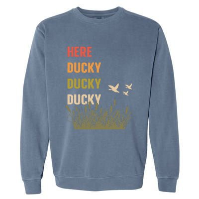 Here Ducky Ducky Ducky Funny Duck Call For Duck Hunters Garment-Dyed Sweatshirt