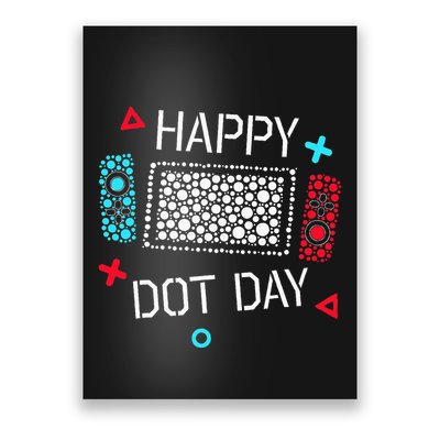 Happy Dot Day Gamers Game Controller Poster