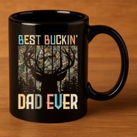 Hunter Dad Dad Deer Hunting Hunting Best Buckin Dad Ever Cool Gift 11oz C Handle Ceramic Mug