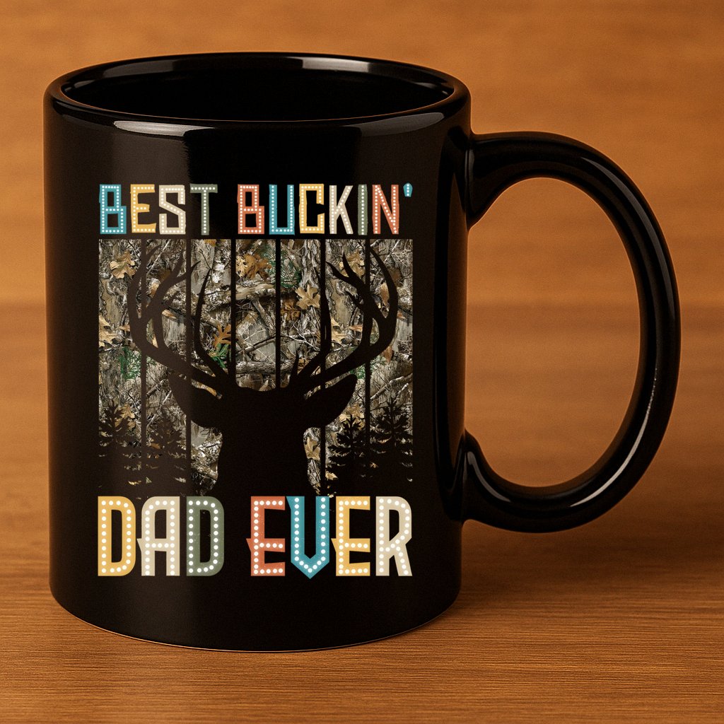 Hunter Dad Dad Deer Hunting Hunting Best Buckin Dad Ever Cool Gift 11oz C Handle Ceramic Mug