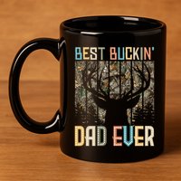 Hunter Dad Dad Deer Hunting Hunting Best Buckin Dad Ever Cool Gift 11oz C Handle Ceramic Mug