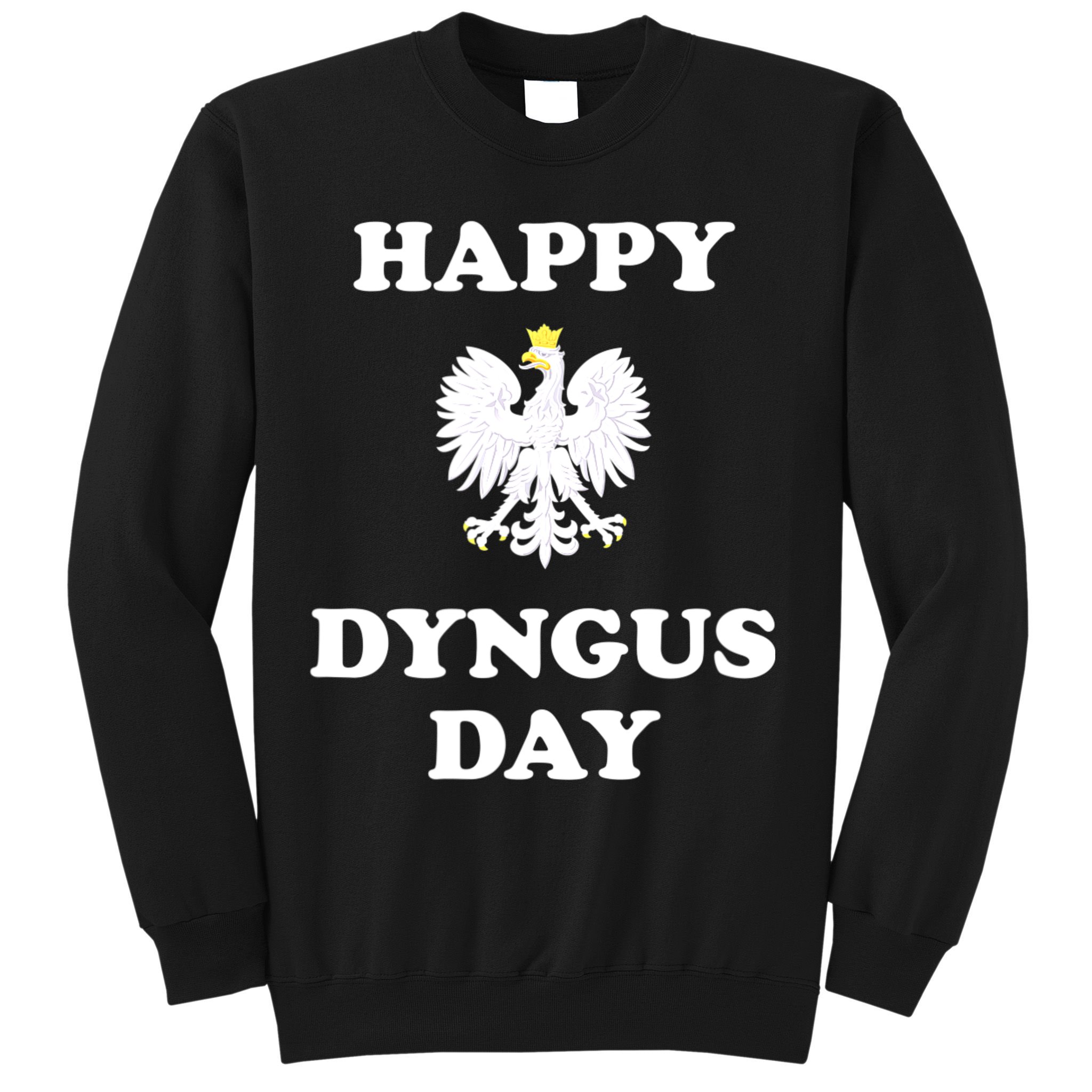 Happy Dyngus Day Polska Polish White Eagle Sweatshirt