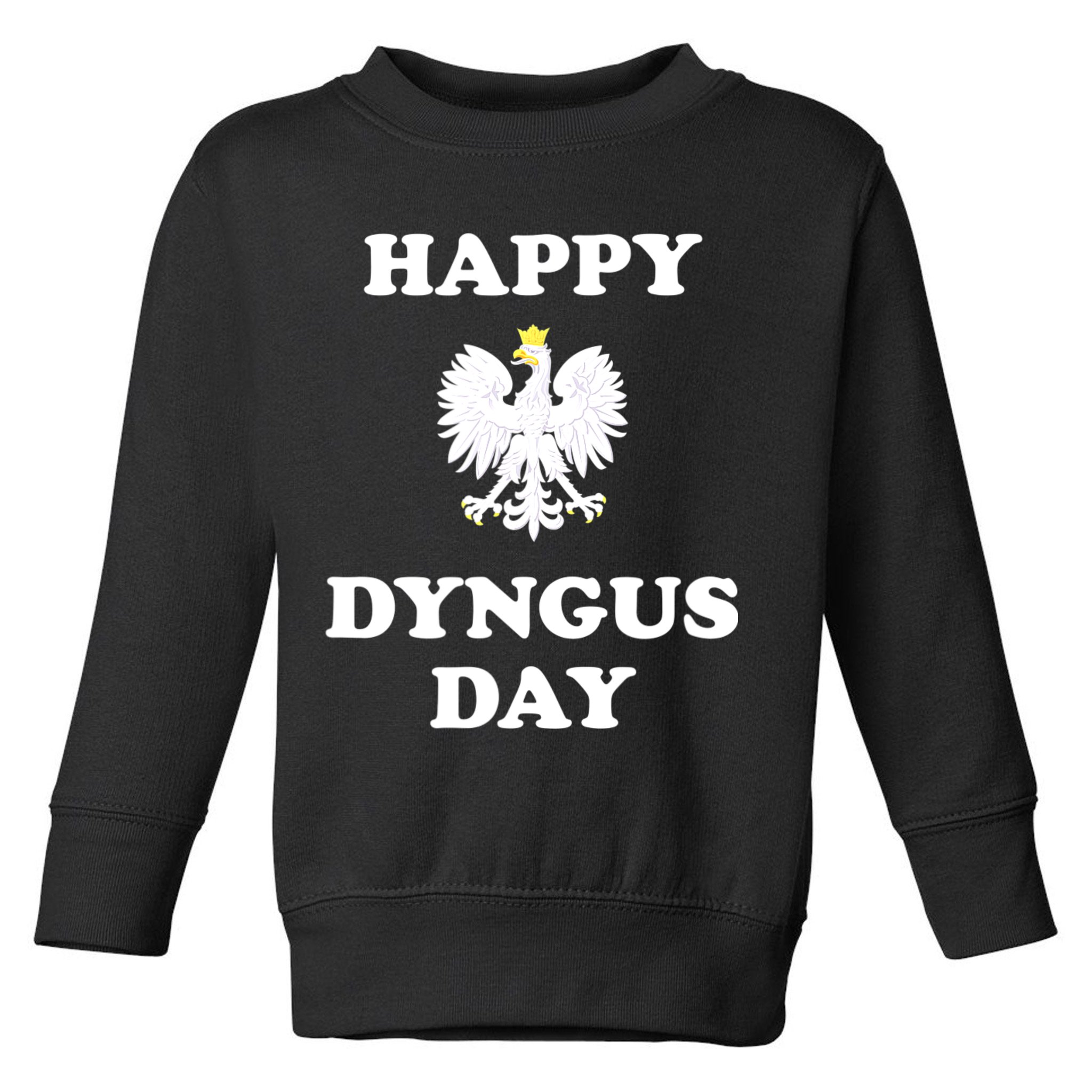 Happy Dyngus Day Polska Polish White Eagle Toddler Sweatshirt