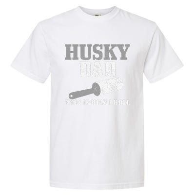 Husky Dad Dog Hair Funny Siberian Husky Garment-Dyed Heavyweight T-Shirt