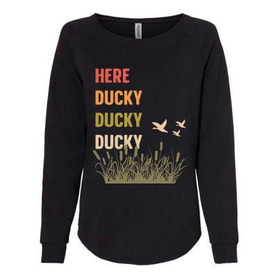 Here Ducky Ducky Ducky Funny Duck Call for Duck Hunters Womens California Wash Sweatshirt