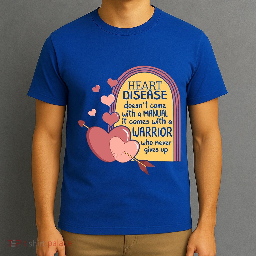 Heart Disease Doesn't Come With A Ual Chd Awareness Month Gift T-Shirt