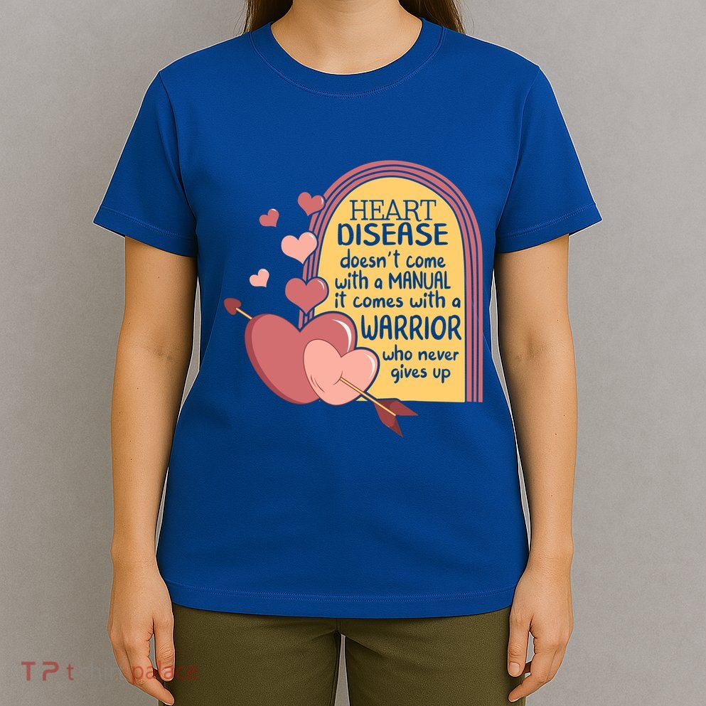 Heart Disease Doesn't Come With A Ual Chd Awareness Month Gift T-Shirt