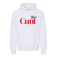 Honeysuckle Drive Diet Cunt Premium Hoodie